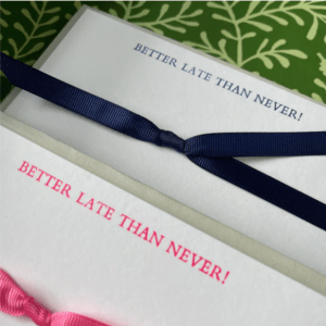 Better Late Than Never notecards